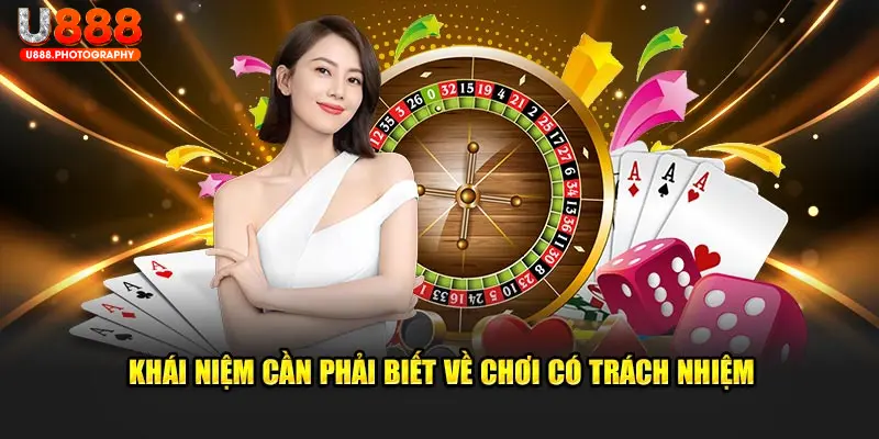 Định nghĩa chơi có trách nhiệm của nhà cái U888