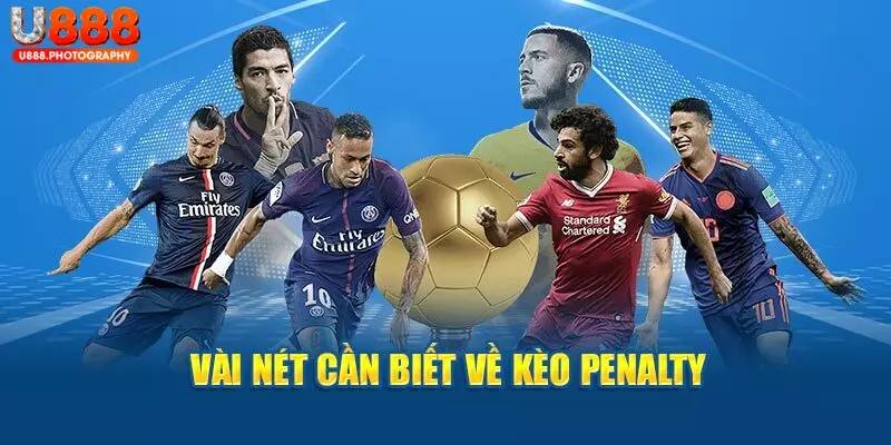 Kèo penalty - Cách cược thú vị của thể thao U888